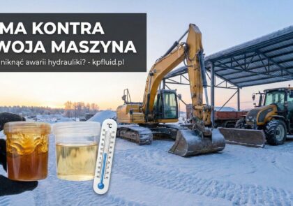 Zima kontra Twoja maszyna Dlaczego olej gęstnieje i jak uchronić układ hydrauliczny przed awarią